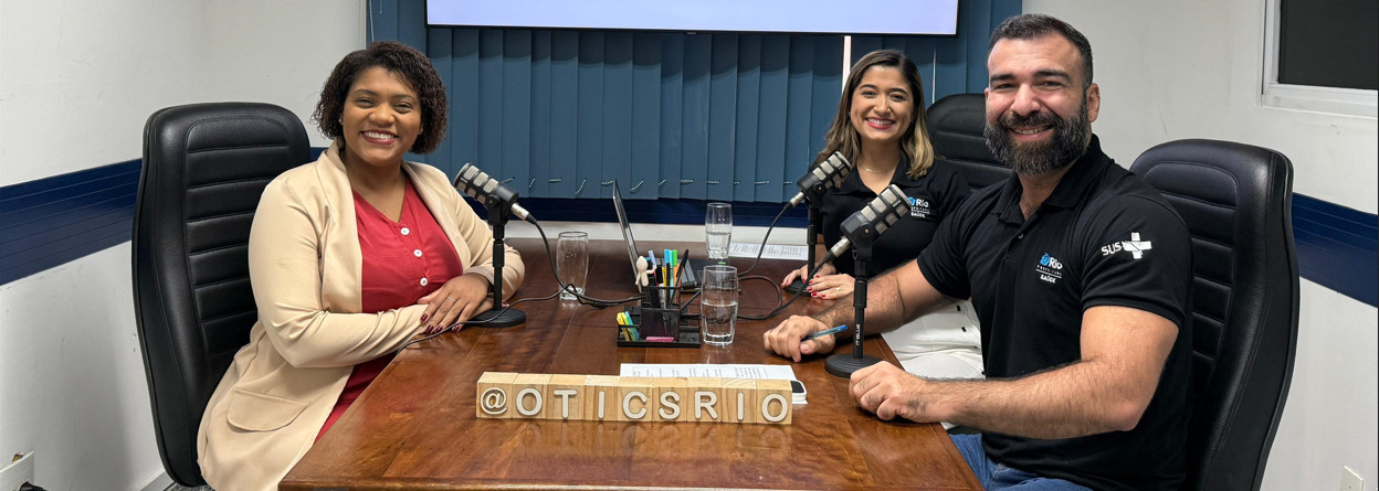 Episódio #3 – O papel da OTICS-Rio na capacitação dos profissionais do SUS carioca
